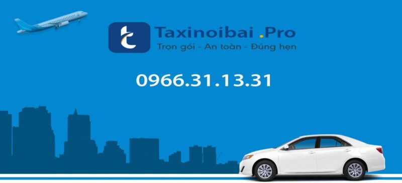 Bảng giá Taxi Nội Bài Nam Từ Liêm Giá Rẻ Chỉ Còn 150.000Đ