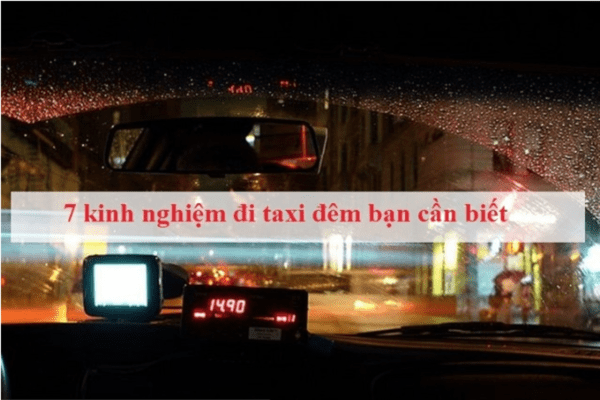 Kinh nghiệm đi taxi đêm bạn nên biết