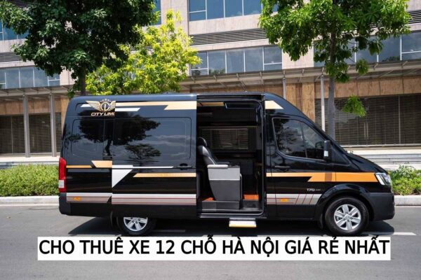 Cho Thuê Xe 12 Chỗ Hà Nội Giá Rẻ, Đơn Vị Uy Tín Nhất