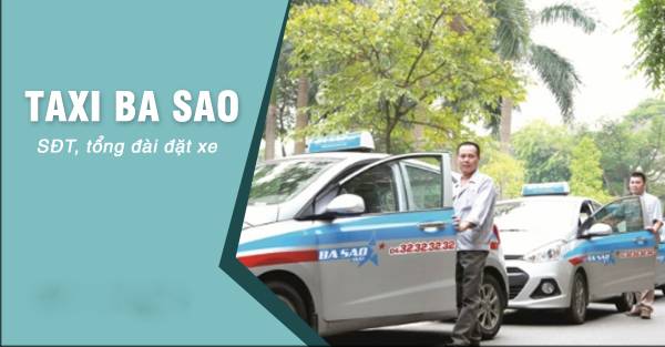 Dịch vụ taxi Ba Sao Hà Nội hãng taxi uy tín truyền thống, giá rẻ