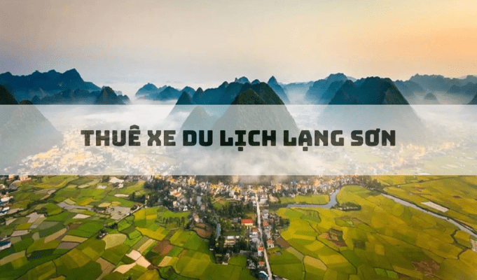 thuê xe du lịch Lạng Sơn