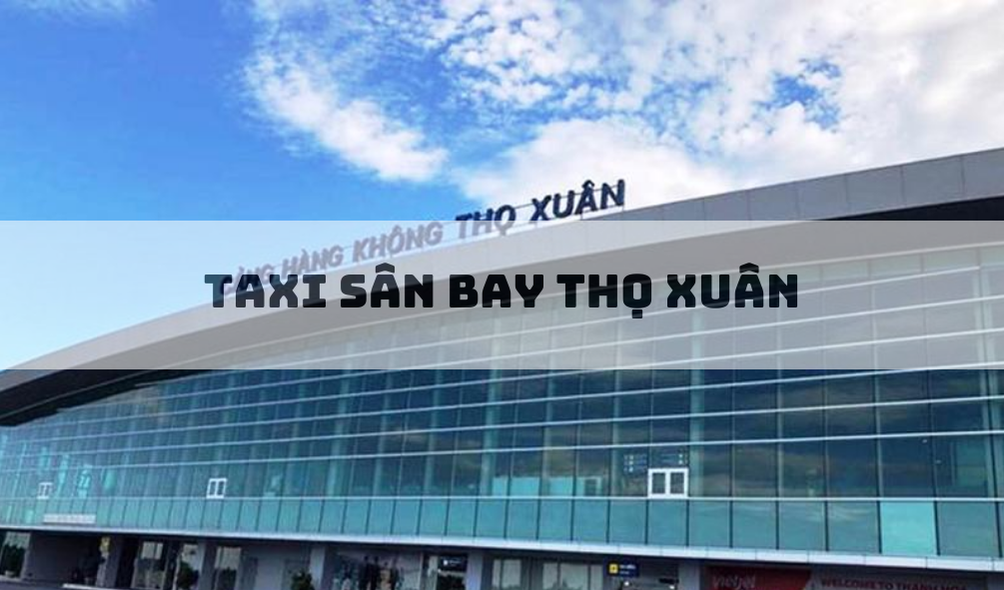Tổng hợp các hãng taxi sân bay Thọ Xuân 8 1