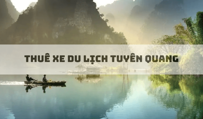 thuê xe du lịch Tuyên Quang